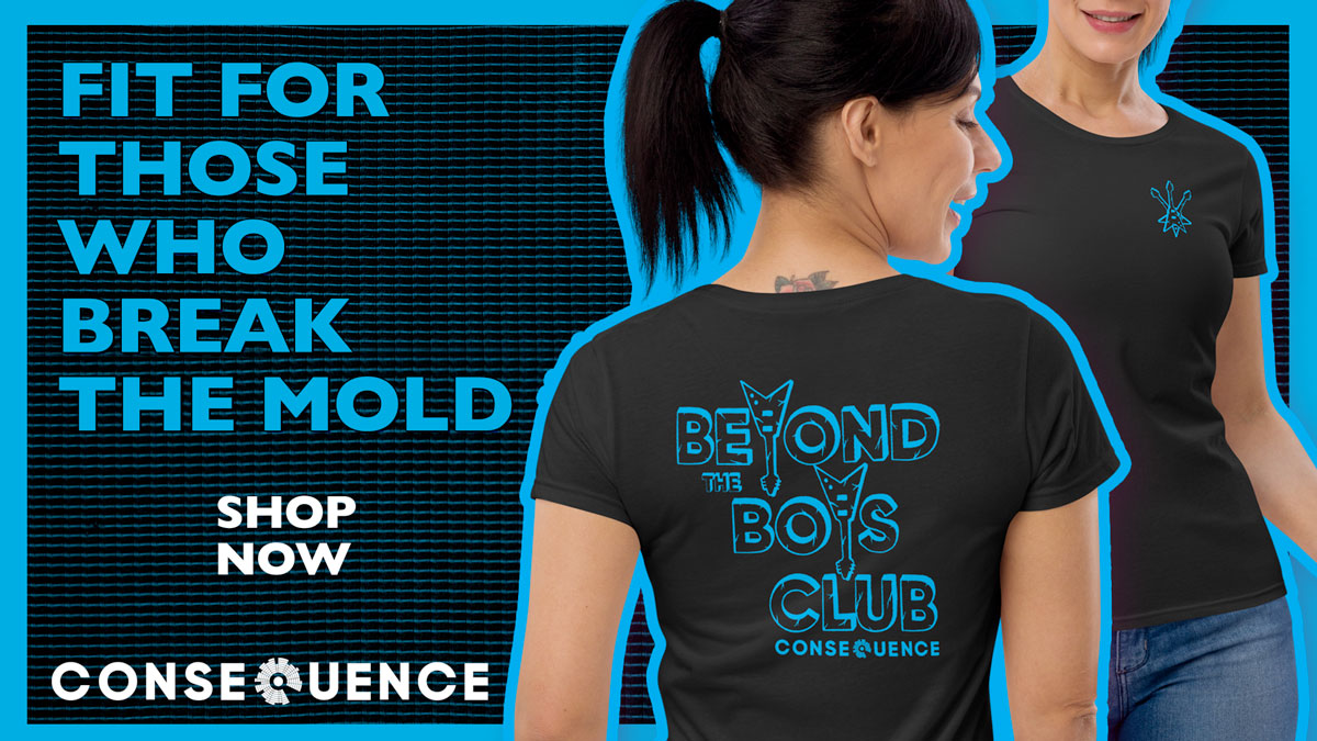 Beyond the Boys Club T-Shirt Now Available at the Consequence Shop